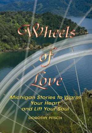 Wheels of Love de Dorothy Pitsch