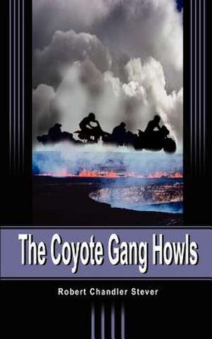 The Coyote Gang Howls de Robert Chandler Stever