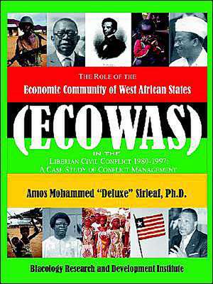 The Role of the Economic Community of the West African States de Amos Mohammed "Deluxe" Sirleaf