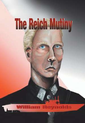 The Reich Mutiny de William Reynolds