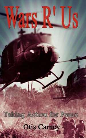 Wars R' Us de Otis Carney