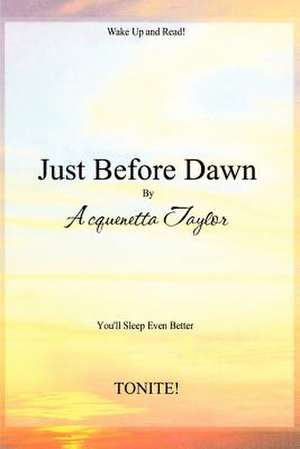 Just Before Dawn de Acquenetta Taylor