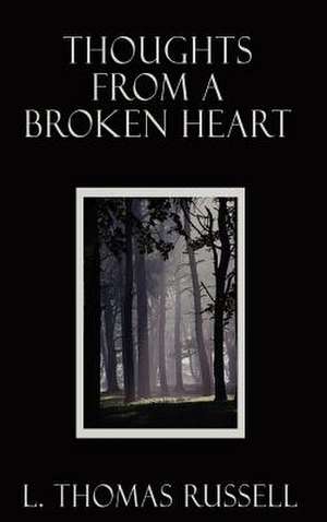 Thoughts From a Broken Heart de L. Thomas Russell