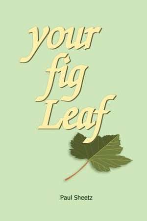 Your Fig Leaf de Paul Sheetz