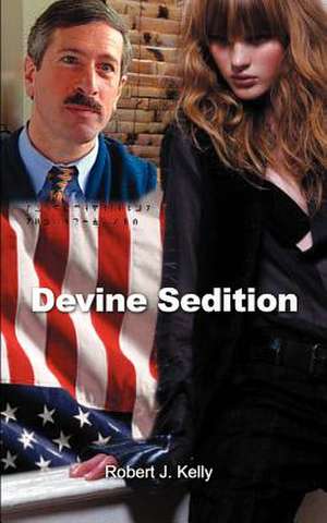 Devine Sedition de Robert J. Kelly