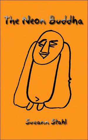 The Neon Buddha de Suzann Stahl