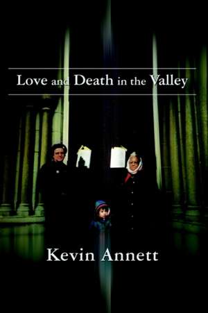 Love and Death in the Valley de Kevin Annett