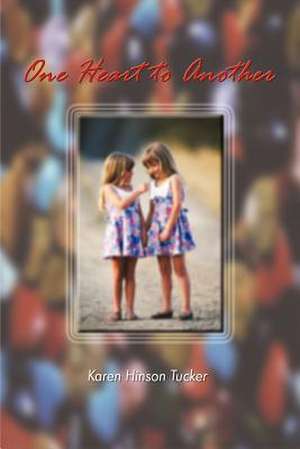 One Heart to Another de Karen Hinson Tucker