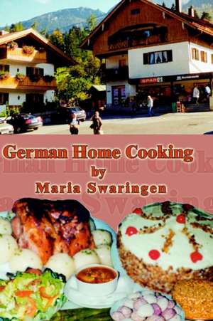 German Home Cooking de Maria Swaringen