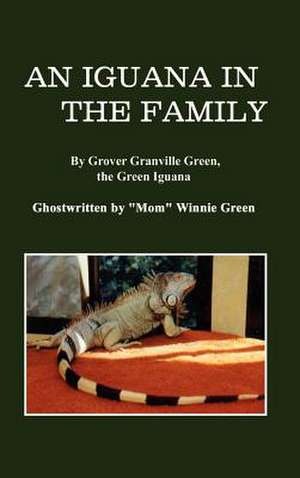 An Iguana in the Family de Winnie Green