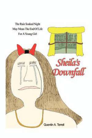 Sheila's Downfall de Quentin A. Terrell