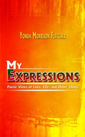 My Expressions de Yonda Morrison Fletcher