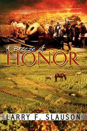 A Breeze of Honor de Larry F. Slauson