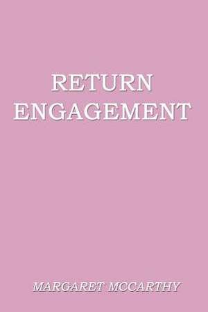 Return Engagement de Margaret Mccarthy