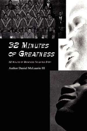 32 Minutes of Greatness de Daniel III McLaurin