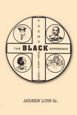 Poems Reflections The Black Experience de Andrew Lunn Sr