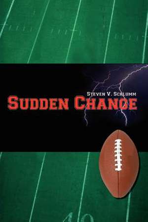 Sudden Change de Steven V. Schlumm