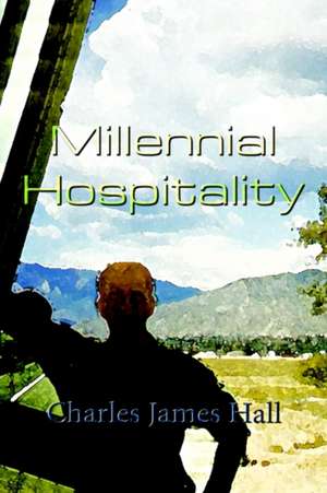 Millennial Hospitality de Charles James Hall