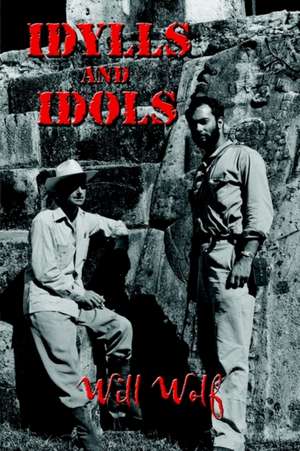 Idylls and Idols de Will Wolf