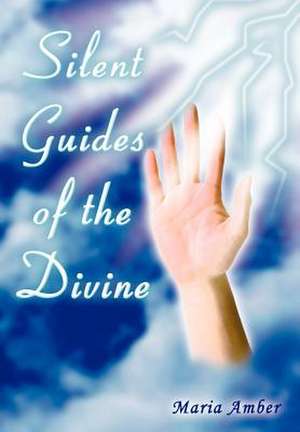 Silent Guides of the Divine de Maria Amber