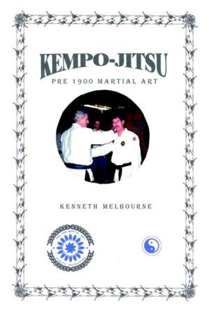 Kempo-Jitsu Pre 1900 Martial Art de Kenneth Melbourne