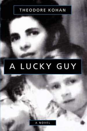 A Lucky Guy de Theodore Kohan