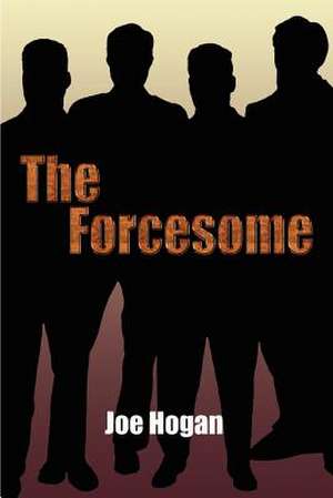 The Forcesome de Joe Hogan