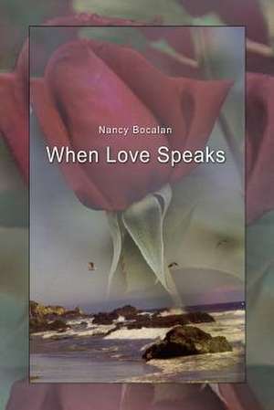 When Love Speaks de Nancy Bocalan