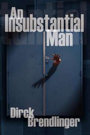 An Insubstantial Man de Dirck Brendlinger