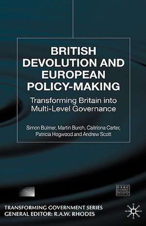 British Devolution and European Policy-Making: Transforming Britain into Multi-Level Governance de S. Bulmer