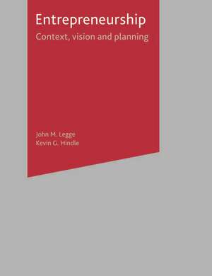 Entrepreneurship: Context, Vision and Planning de John Legge