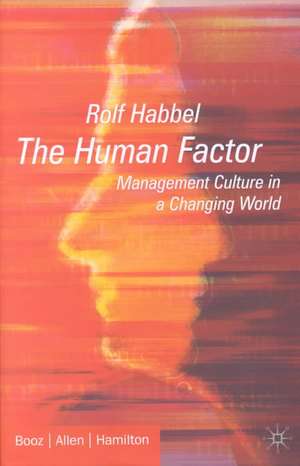 The Human Factor: Management Culture in a Changing World de R. Habbel