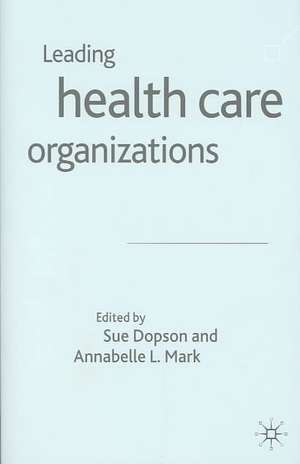 Leading Health Care Organisations de S. Dopson