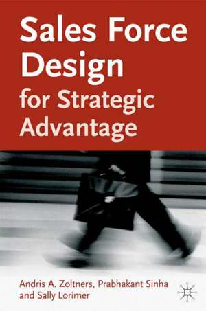 Sales Force Design For Strategic Advantage de A. Zoltners