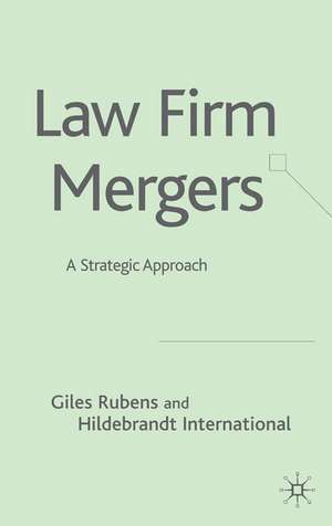 Law Firm Mergers: Taking a Strategic Approach de G. Rubens