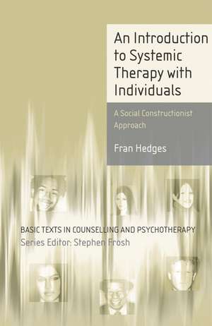 An Introduction to Systemic Therapy with Individuals: A Social Constructionist Approach de Fran Hedges