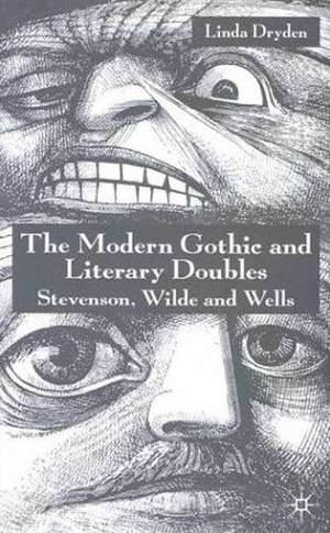 The Modern Gothic and Literary Doubles: Stevenson, Wilde and Wells de L. Dryden