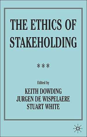 The Ethics of Stakeholding de K. Dowding