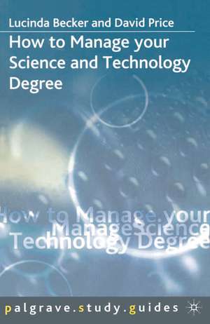 How to Manage your Science and Technology Degree de Lucinda Becker