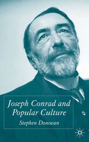 Joseph Conrad and Popular Culture de S. Donovan