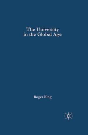 The University in the Global Age de Roger King