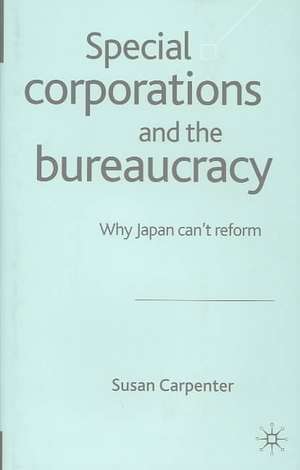 Special Corporations and the Bureaucracy: Why Japan Can't Reform de Nana