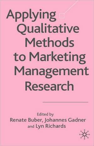 Applying Qualitative Methods to Marketing Management Research de R. Buber