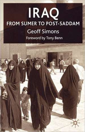 Iraq: From Sumer to Post-Saddam de G. Simons