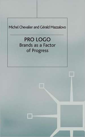 Pro Logo: Brands as a Factor of Progress de M. Chevalier