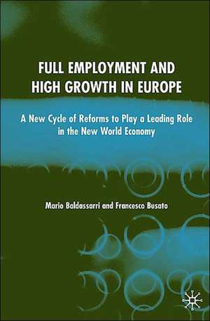 Full Employment and High Growth in Europe: A New Cycle of Reforms to Play a Leading Role in the New World Economy de M. Baldassarri