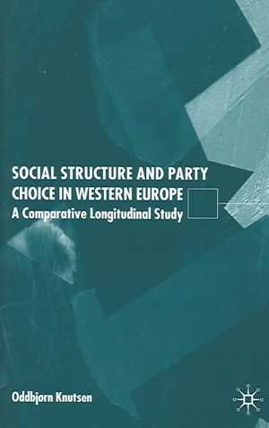 Social Structure and Party Choice in Western Europe: A Comparative Longitudinal Study de O. Knutsen