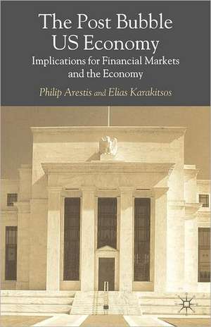 The Post-Bubble US Economy: Implications for Financial Markets and the Economy de P. Arestis