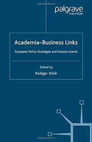 Academia-Business Links: European Policy Strategies and Lessons Learnt de R. Wink