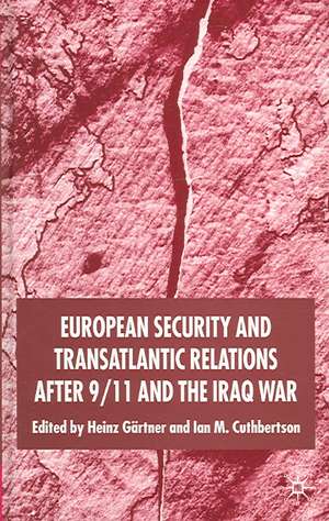 European Security and Transatlantic Relations after 9/11 and the Iraq War de H. Gärtner